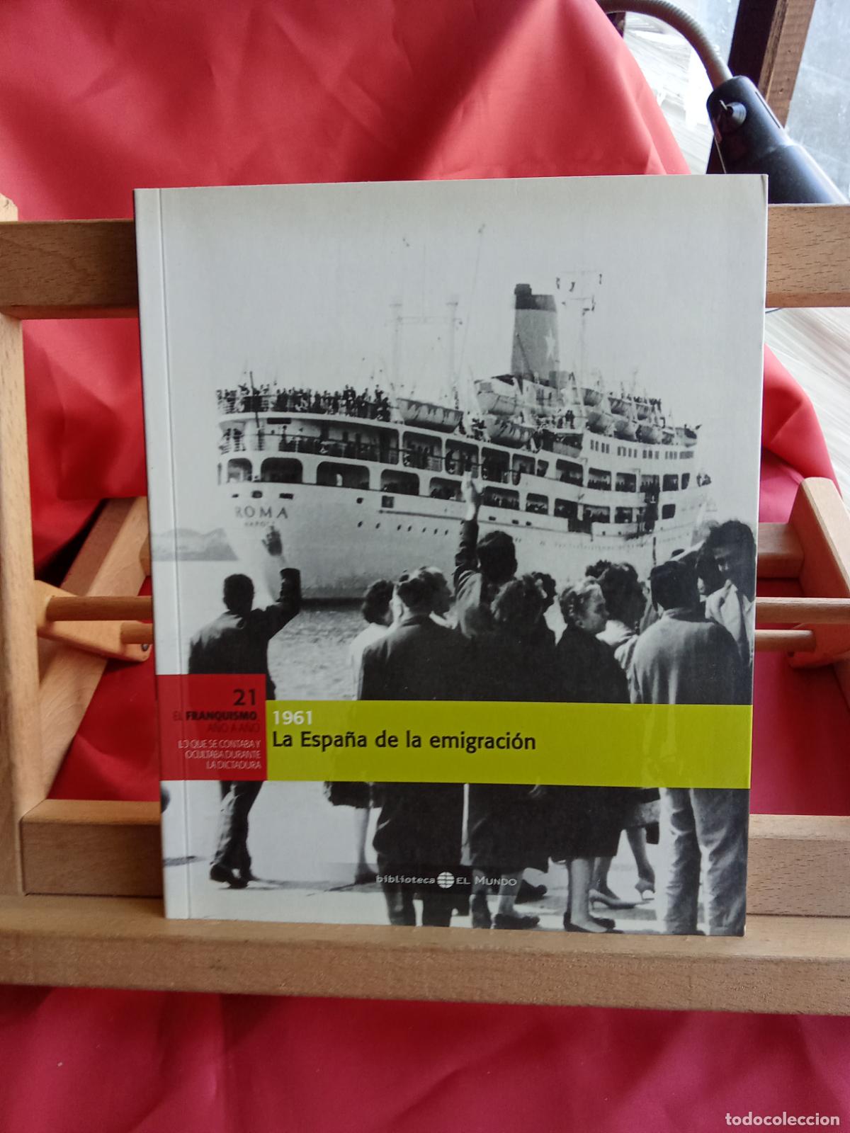 Libros: El Franquismo a&ntilde;o a a&ntilde;o N&ordm;21: La Espa&ntilde;a de la emigraci&oacute;n 1961 Art.1445