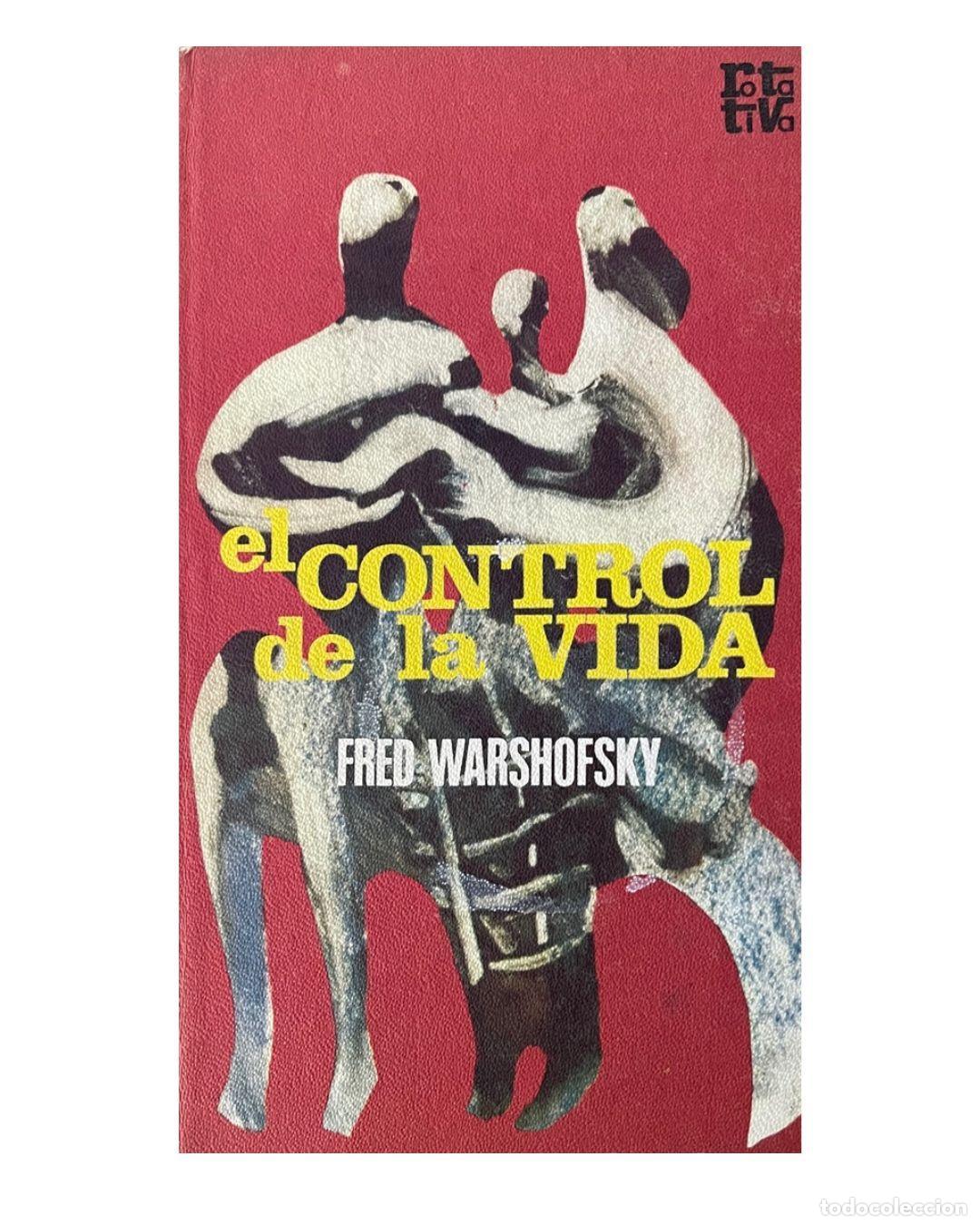 Libros: EL CONTROL DE LA VIDA. - FRED WARSHOFSKY