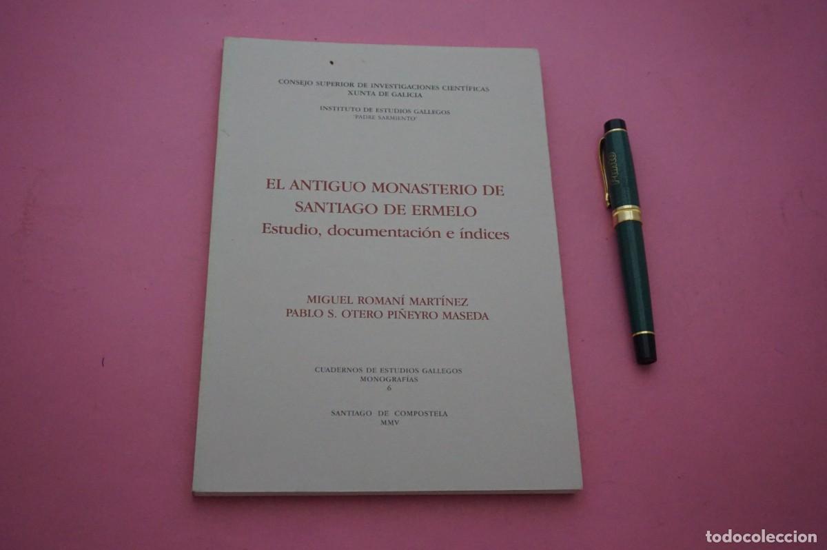 Libros: AMF-33E/ EL ANTIGUO MONASTERIO DE SANTIAGO DE ERMELO - ESTUDIO, DOCUMENTACION E INDICES - DEDICADO