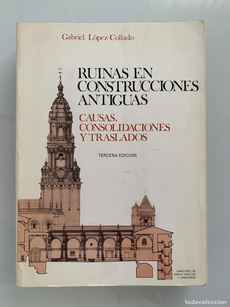 Libros: RUINAS EN CONSTRUCCIONES ANTIGUAS. Causas, consolidaciones y traslados (tercera edici&oacute;n) - Gabriel L