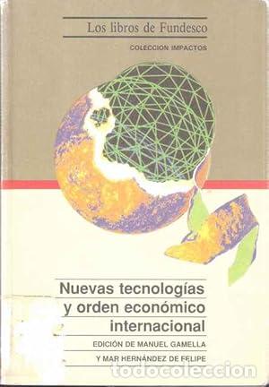 Libros: Nuevas tecnolog&iacute;as y orden econ&oacute;mico internacional - Gamella, Manuel & Hernandez de Felipe, Mar