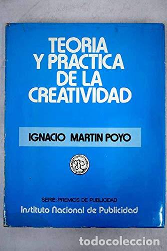 Libros: Teor&iacute;a y pr&aacute;ctica de la creatividad - Ignacio Mart&iacute;n Poyo