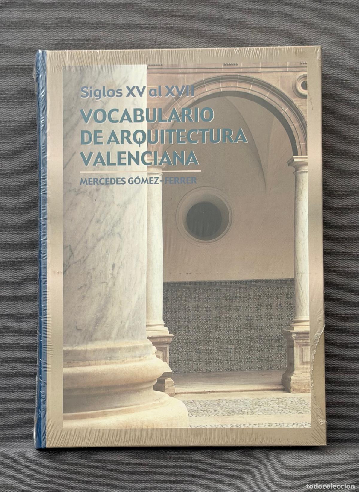 Libros: VOCABULARIO DE ARQUITECTURA VALENCIANA. Siglos XV al XVII al XVII. - G&Oacute;MEZ FERRER, MERCEDES.