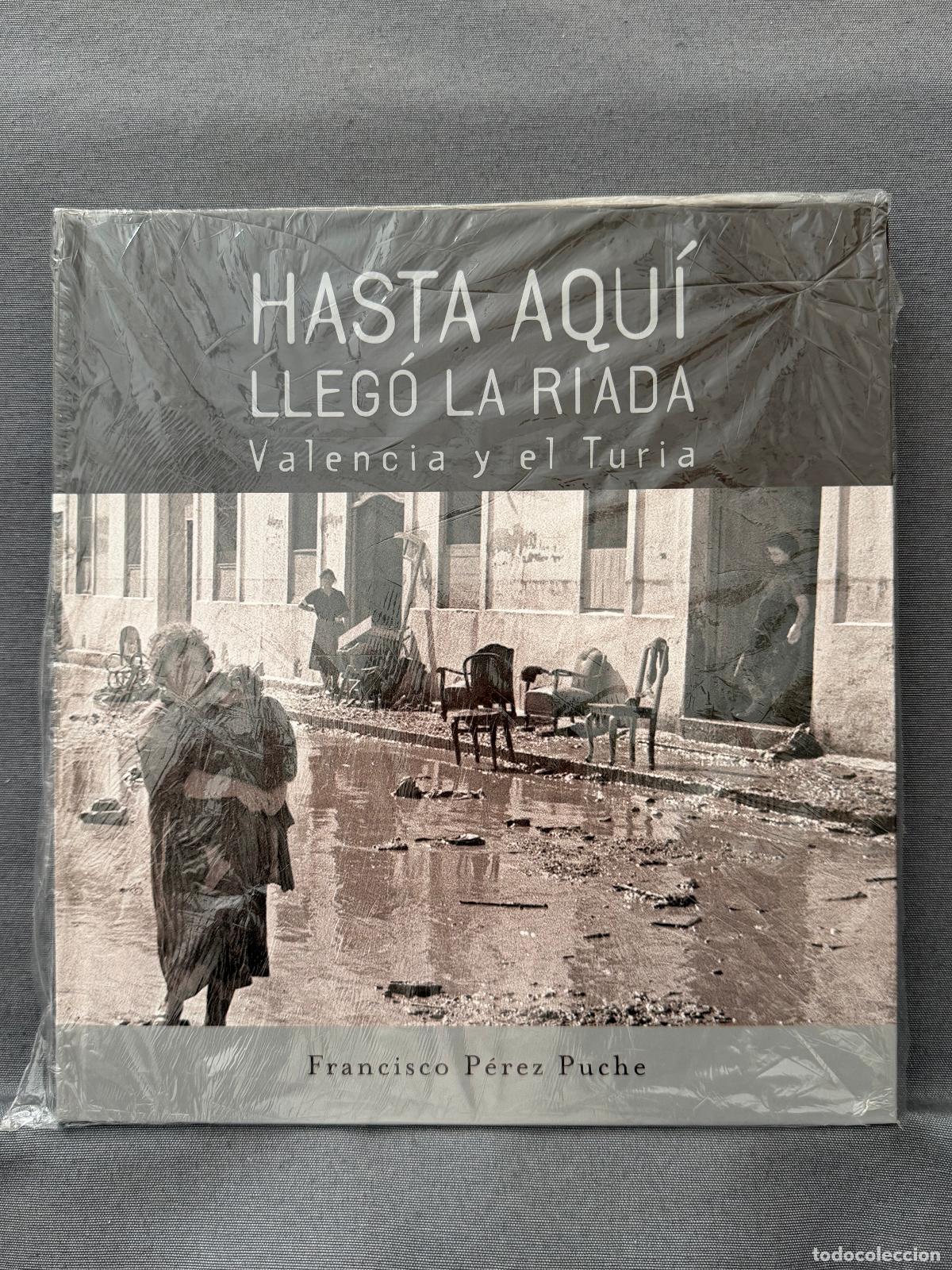 Libri di seconda mano: HASTA AQU&Iacute; LLEG&Oacute; LA RIADA. Valencia y el Turia. - P&Eacute;REZ PUCHE, FRANCISCO.