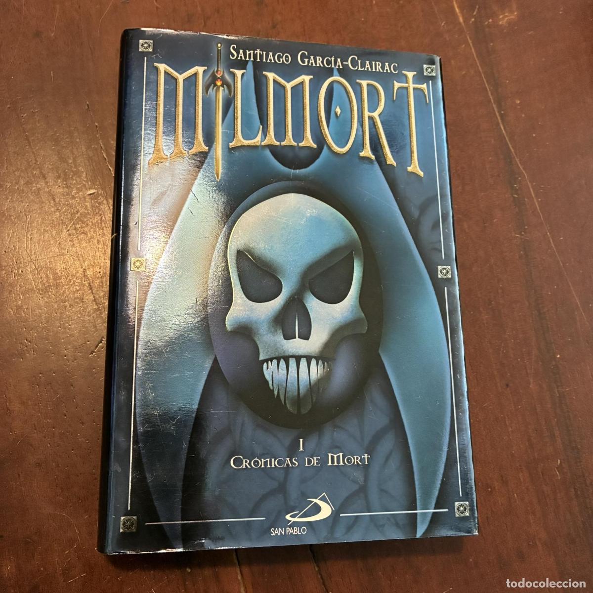 Libros: Milmort. Cr&oacute;nicas de Mort I - Santiago Garc&iacute;a-Clairac