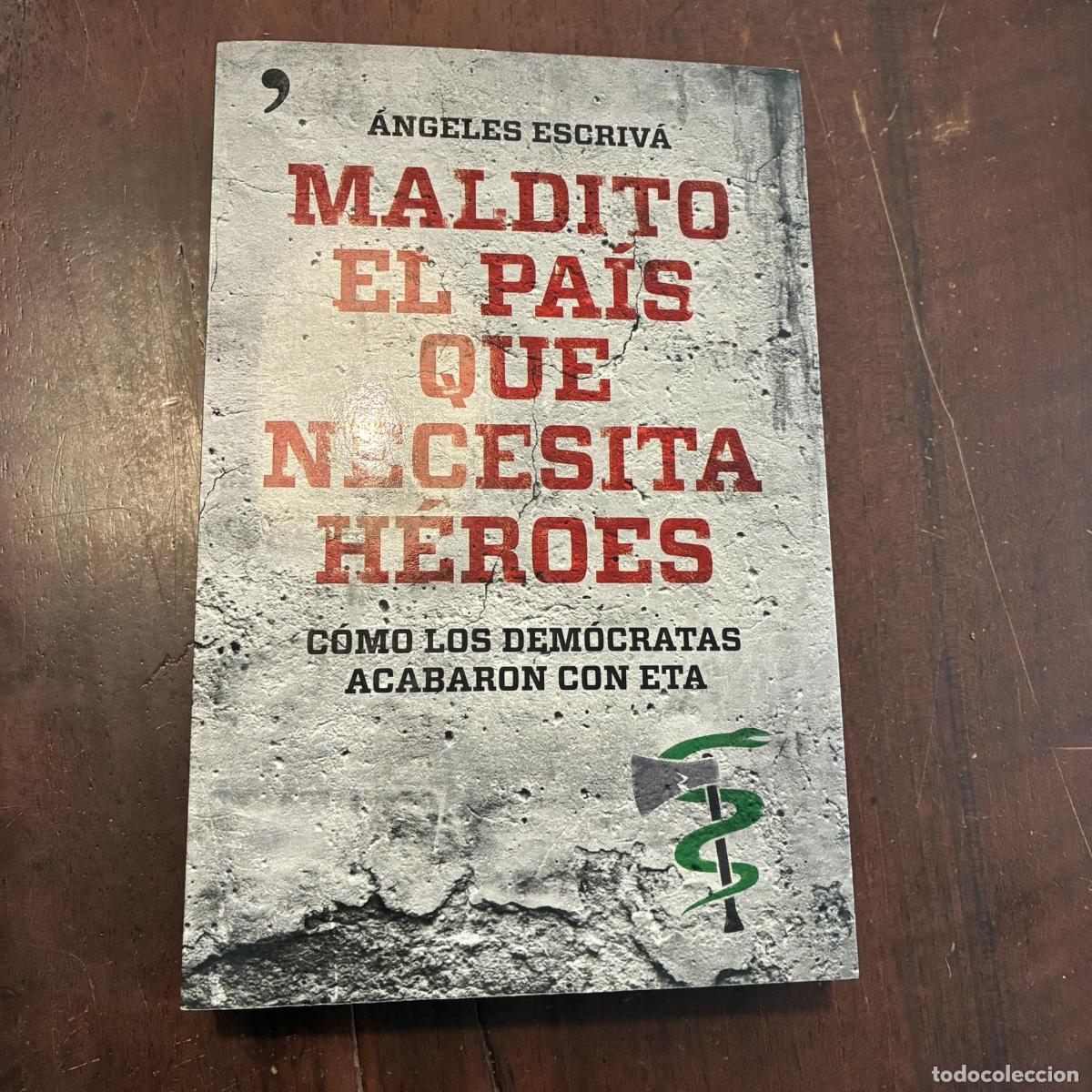 Libros: Maldito el pa&iacute;s que necesita h&eacute;roes - &Aacute;ngeles Escriv&aacute;