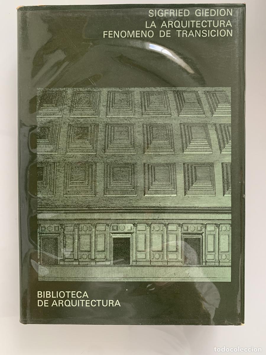 Libros: LA ARQUITECTURA, FEN&Oacute;MENO DE TRANSICI&Oacute;N (Las tres edades del espacio en arquitectura) - Sigfried Gie