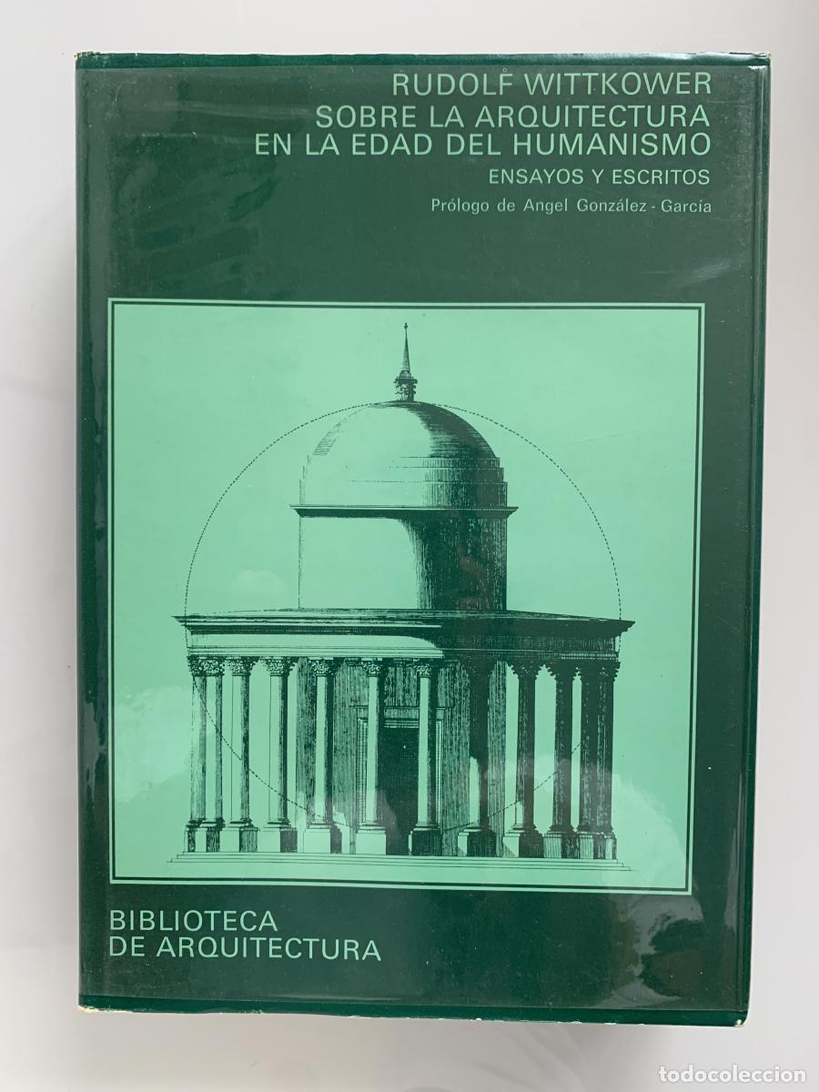 Libros: SOBRE LA ARQUITECTURA EN LA EDAD DEL HUMANISMO. Ensayos y escritos - Rudolf Wittkower