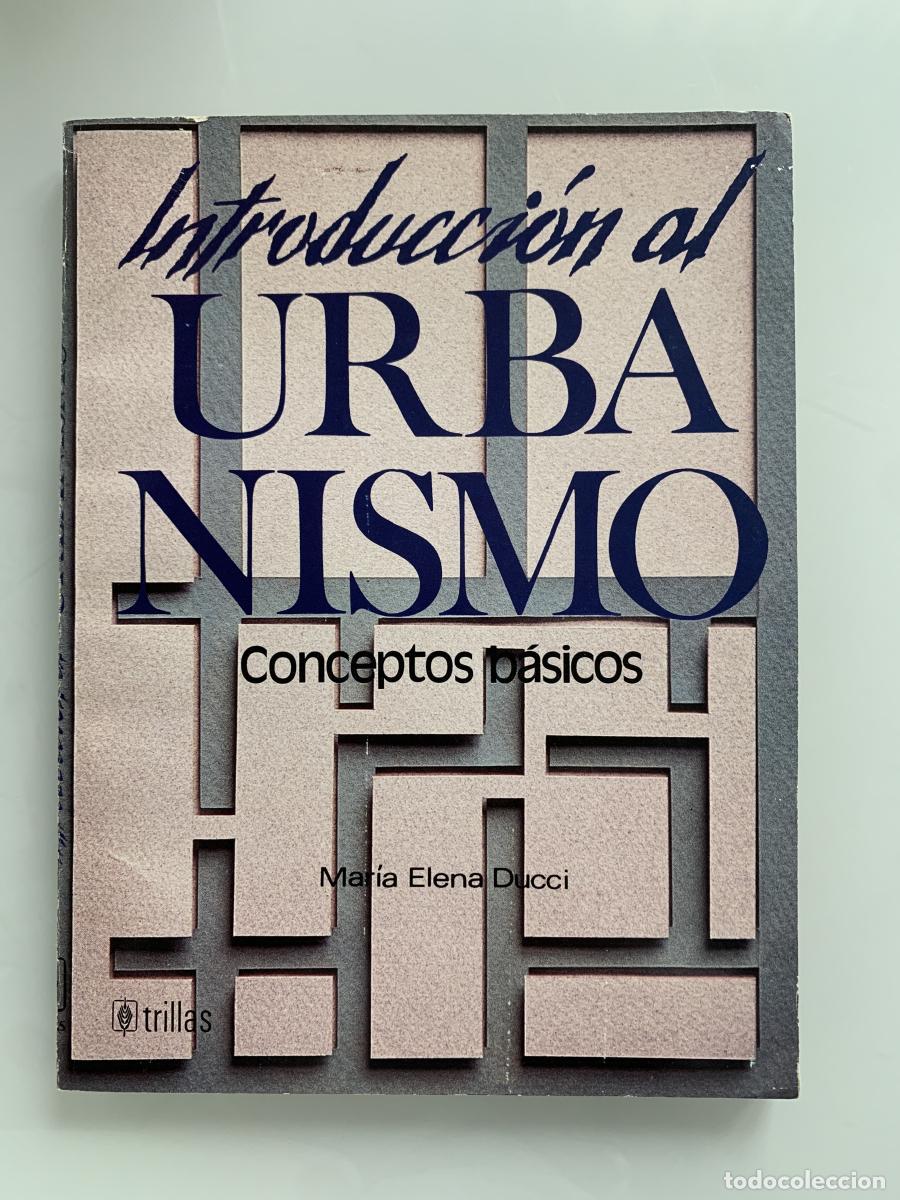 Libros: INTRODUCCI&Oacute;N AL URBANISMO. Conceptos b&aacute;sicos - Mar&iacute;a Elena Ducci