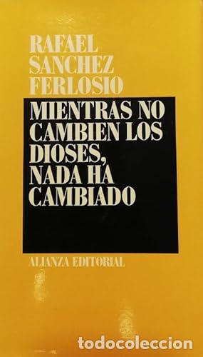 Libros: Mientras no cambien los dioses, nada ha cambiado - Rafael S&aacute;nchez Ferlosio