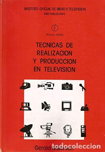 Libros: T&eacute;cnicas de realizaci&oacute;n y producci&oacute;n en T. V - Gerald Millerson