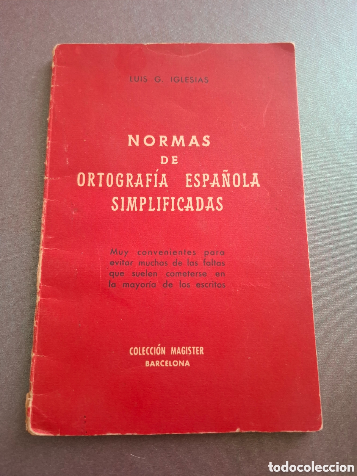 Libros: Normas de ortograf&iacute;a esps&ntilde;ola simplificadas - Luis G.Iglesias - 1959