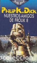 Libros: Nuestros amigos de Frolik 8 - Philip K. Dick