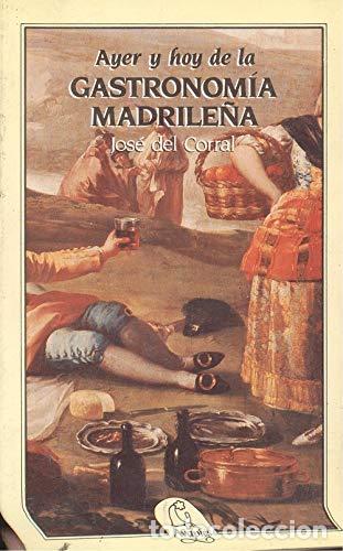 Libros: Ayer y hoy de la gastronom&iacute;a madrile&ntilde;a - Jos&eacute; del Corral