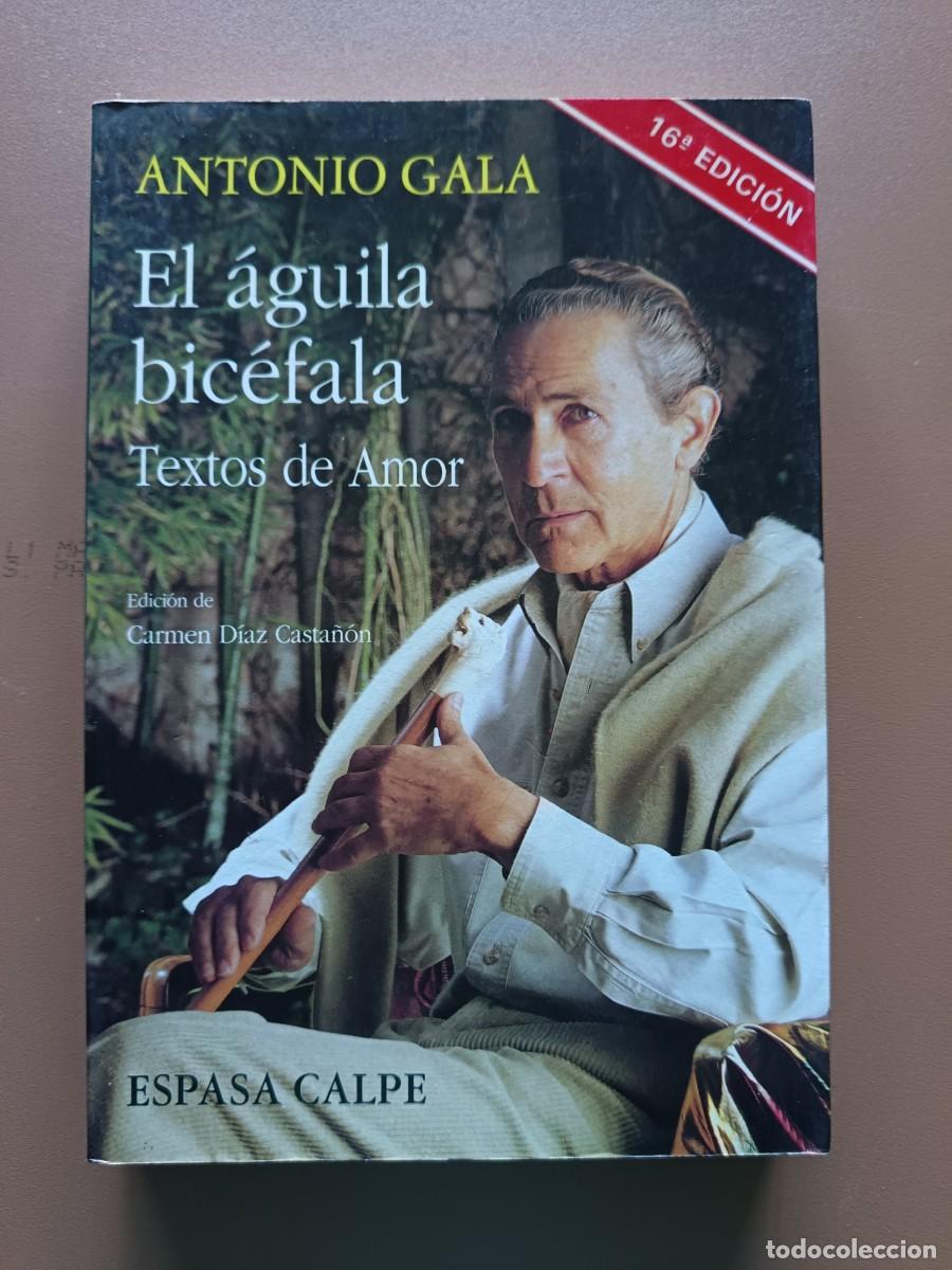 Libros: EL &Aacute;GUILA BIC&Eacute;FALA- ANTONIO GALA - Foto 1