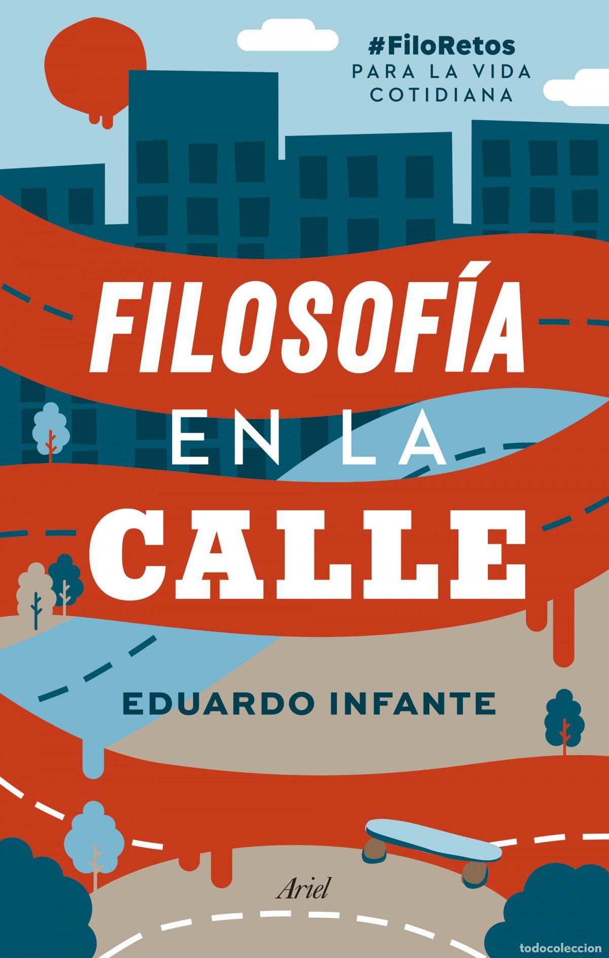 Libros: FILOSOF&Iacute;A EN LA CALLE - Infante, Eduardo
