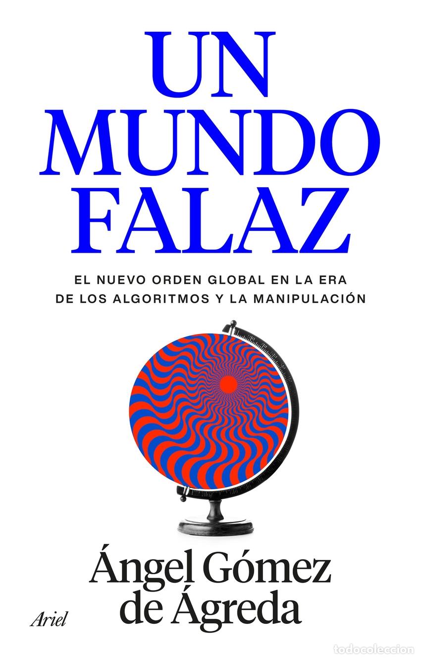 Libros: Un mundo falaz - &Aacute;ngel G&oacute;mez de &Aacute;greda