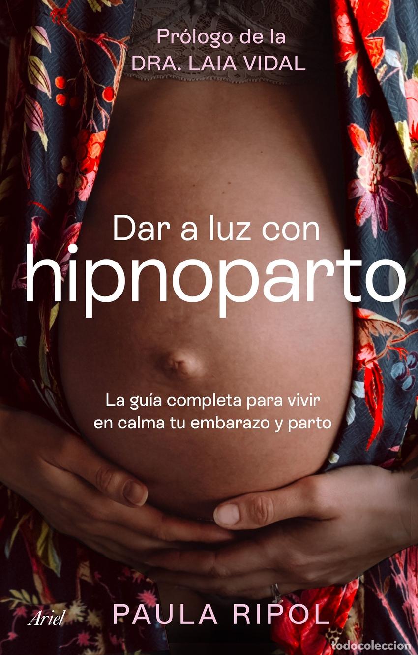 Libros: Dar a luz con Hipnoparto - Ripol Meya, Paula
