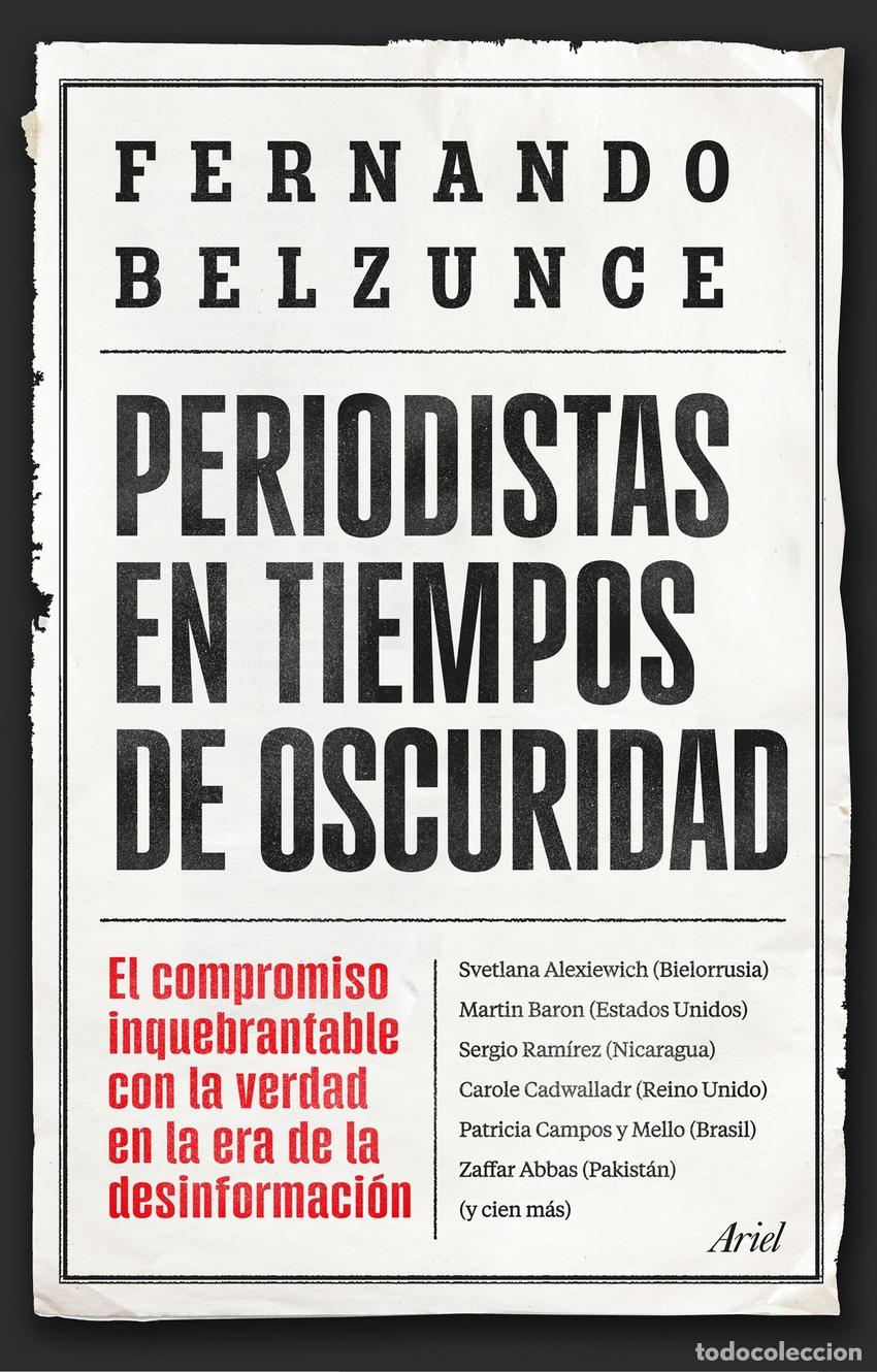 Livres: Periodistas en tiempos de oscuridad - Belzunce, Fernando