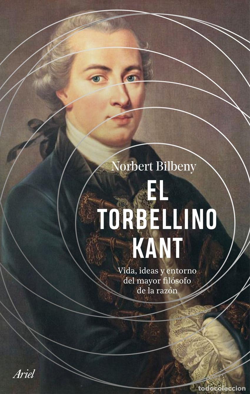 Libros: El torbellino Kant - Bilbeny, Norbert