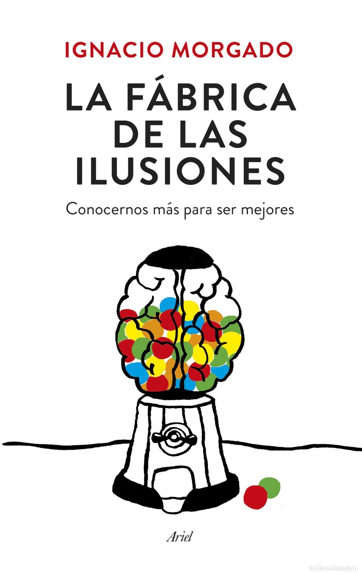 Libros: La fabrica de ilusiones - Morgado Bernal, Ignacio