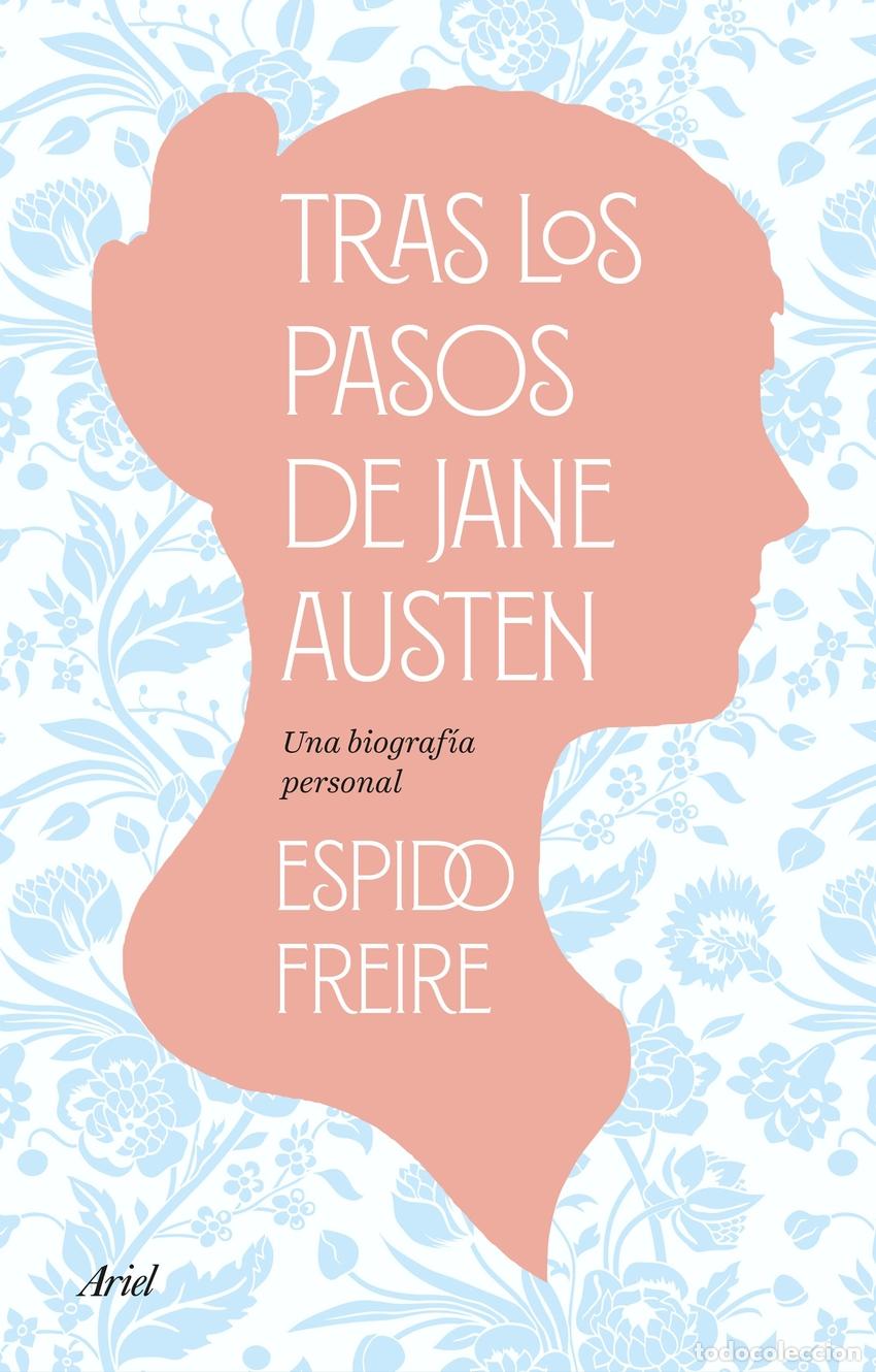 Libros: Tras los pasos de Jane Austen - Espido Freire