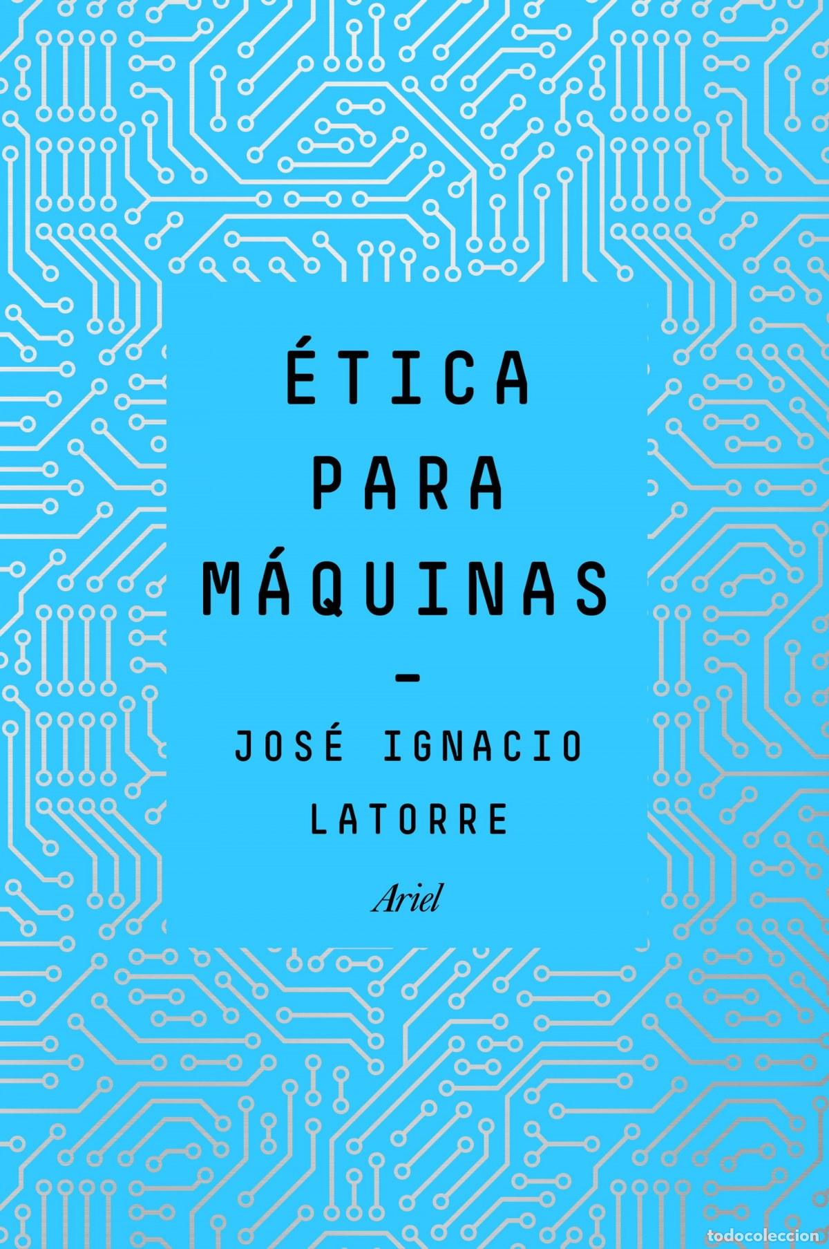 Libri di seconda mano: &Egrave;TICA PARA M&Aacute;QUINAS - Latorre Sent&iacute;s, Jos&eacute; Ignacio