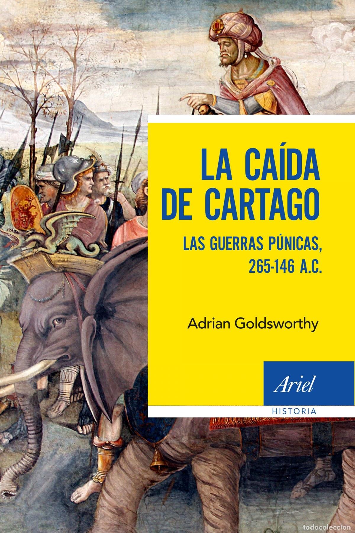 B&uuml;cher: LA CAIDA DE CARTAGO - Goldsworthy, Adrian