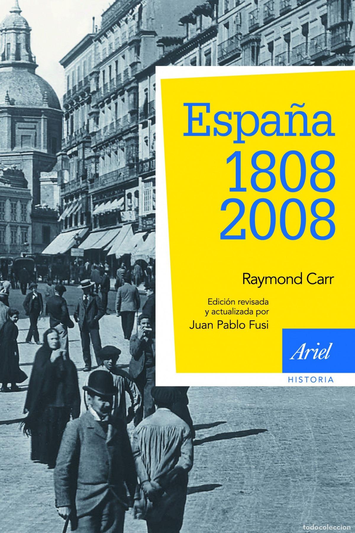 Libros: Espa&ntilde;a: 1808-2008 - Raymond Carr