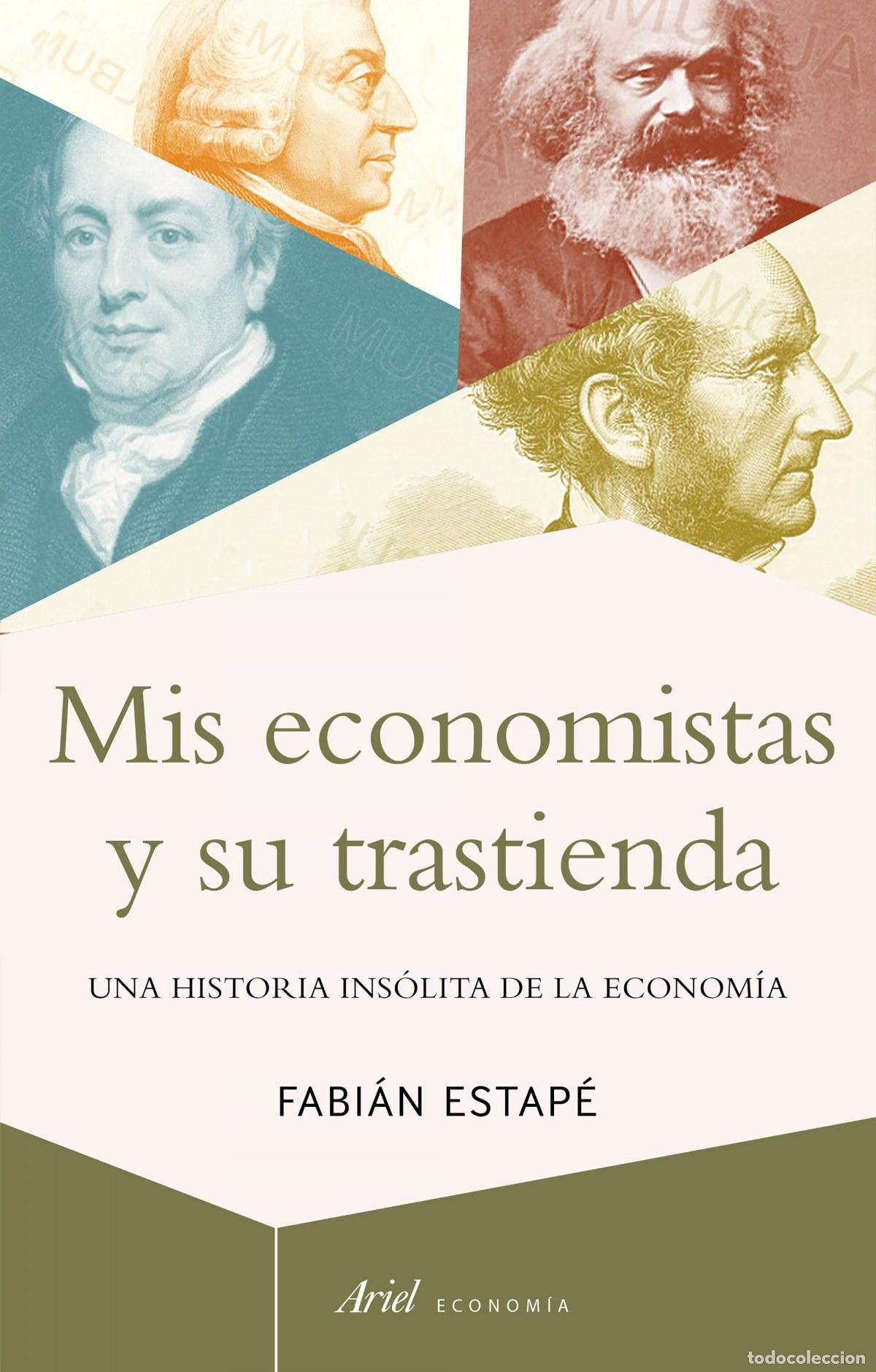 Livres: MIS ECONOMISTAS Y SU TRASTIENDA - Estape Rodroguez, Fabian