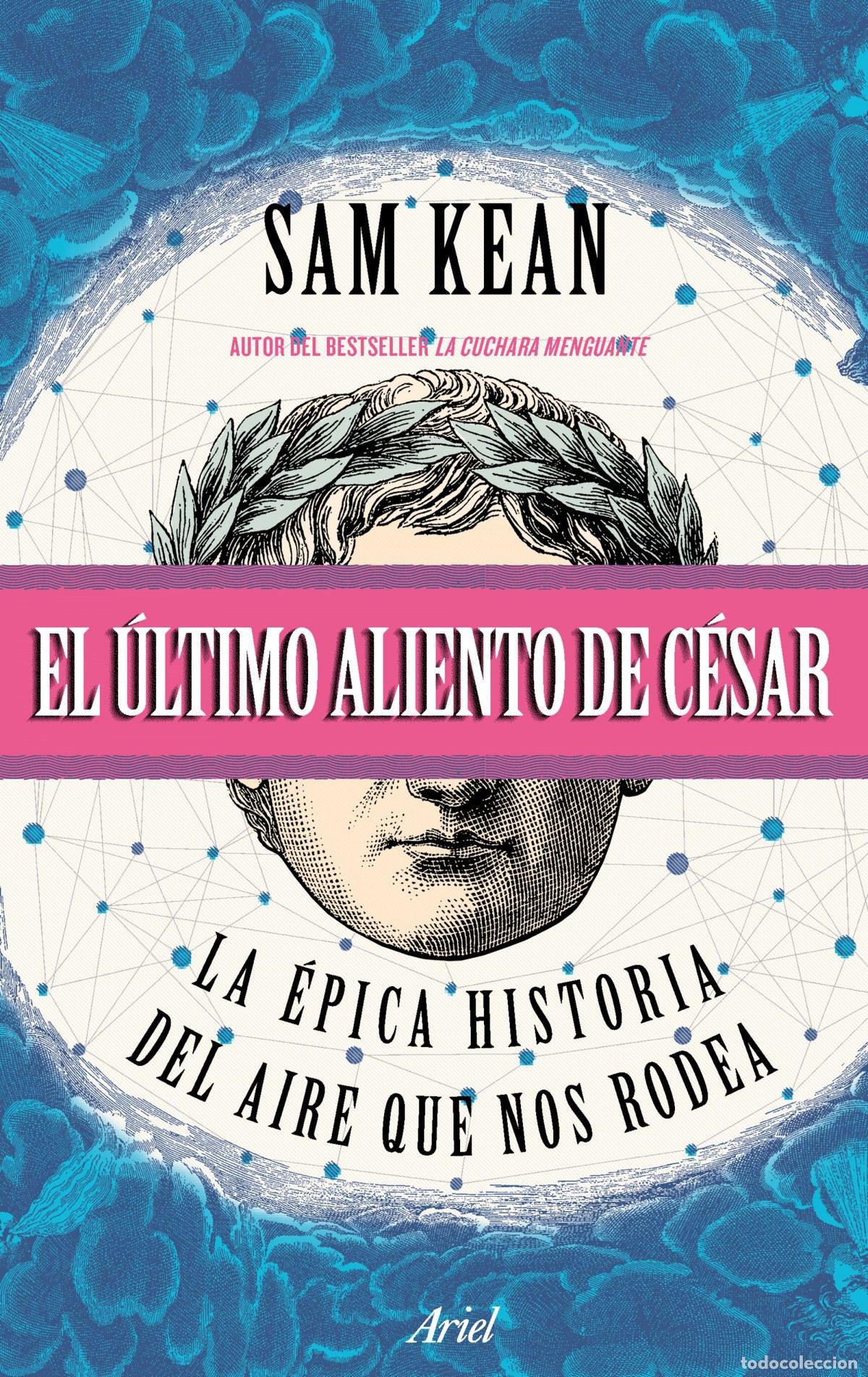 Libros: EL &Uacute;LTIMO ALIENTO DE CESAR - Kean, Sam - Foto 1