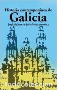books: Historia Contempor&aacute;nea de Galicia - Jes&uacute;s de Juana L&oacute;pez