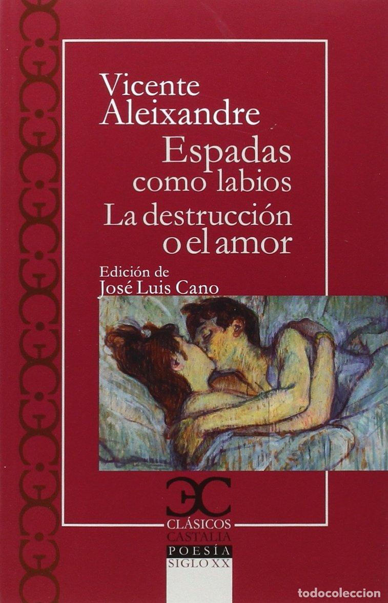 Libros: ESPADAS COMO LABIOS/DESTRUCCI&Oacute;N AMOR - Vice, Aleixandre - Foto 1