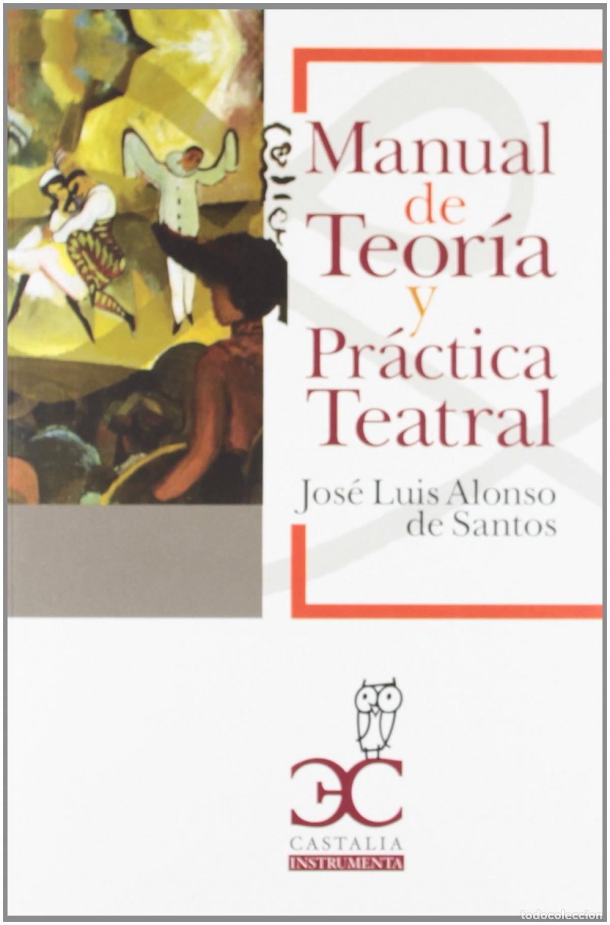 B&uuml;cher: 6.MANUAL DE TEORIA Y PRACTICA TEATRAL.(INSTRUMENTA) - ALONSO, JOSE LUIS