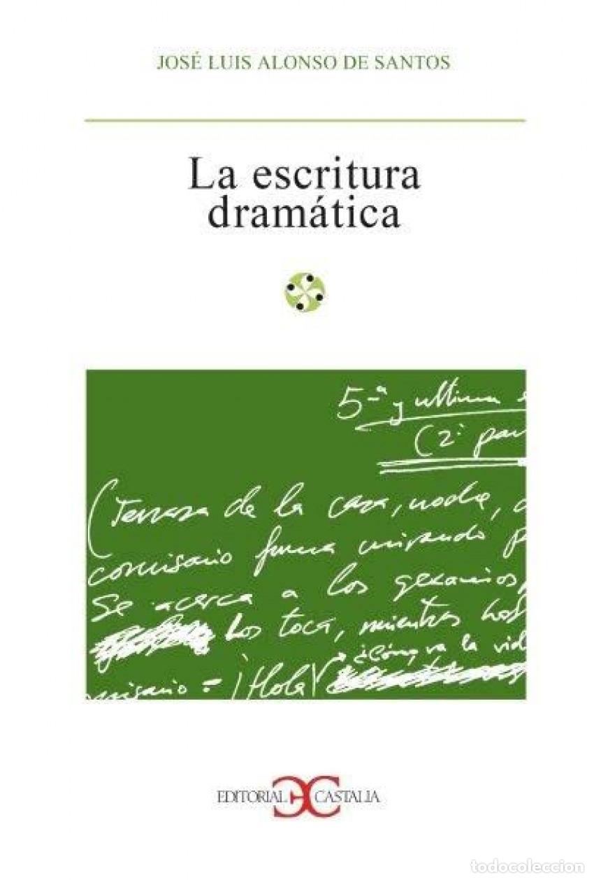 Libri di seconda mano: La escritura dram&aacute;tica - Alonso de Santos, Jos&eacute; Luis