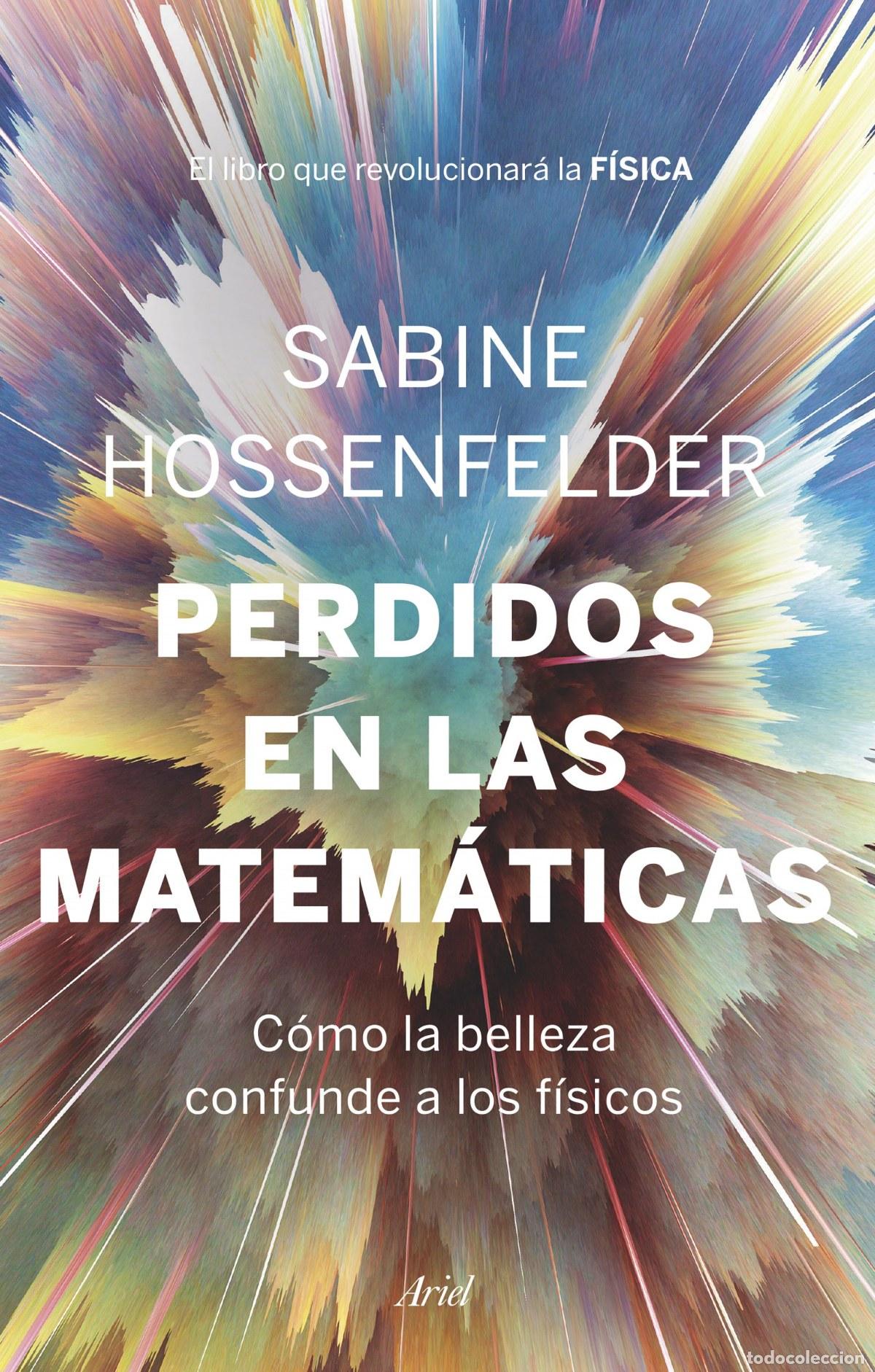Libri di seconda mano: PERDIDOS EN LAS MATEM&Aacute;TICAS - Hossenfelder, Sabine