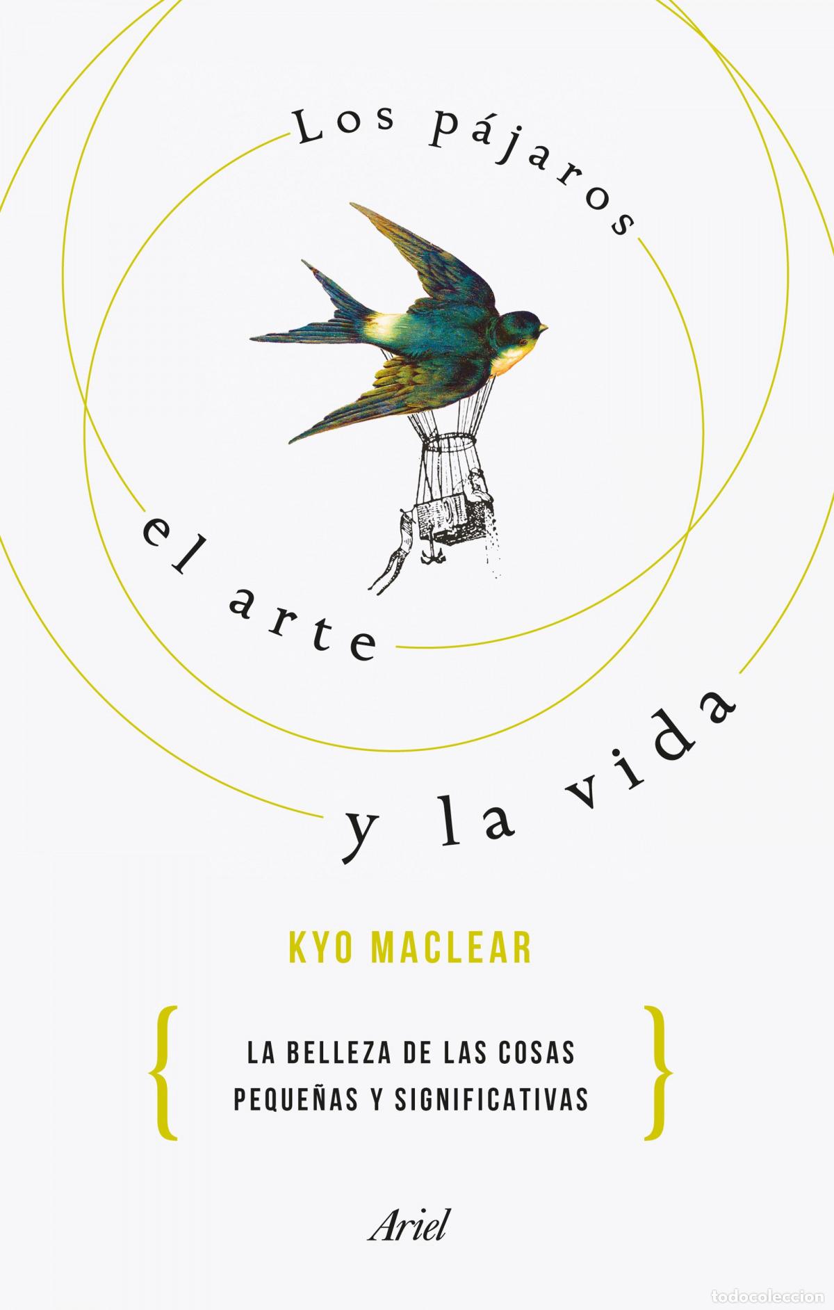 Libri di seconda mano: Los p&aacute;jaros, el arte y la vida - Maclear, Kyo