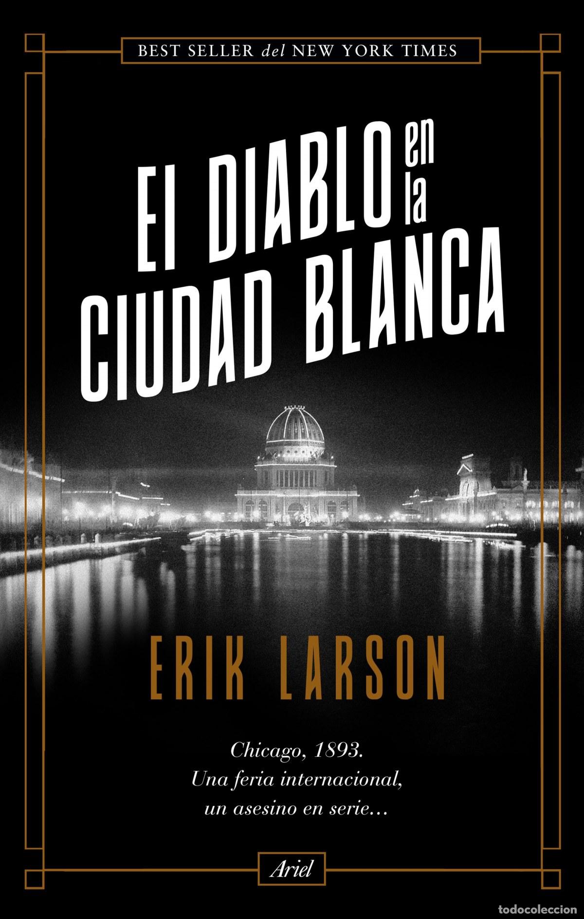Libros: EL DIABLO EN LA CIUDAD BLANCA - Larson, Erik
