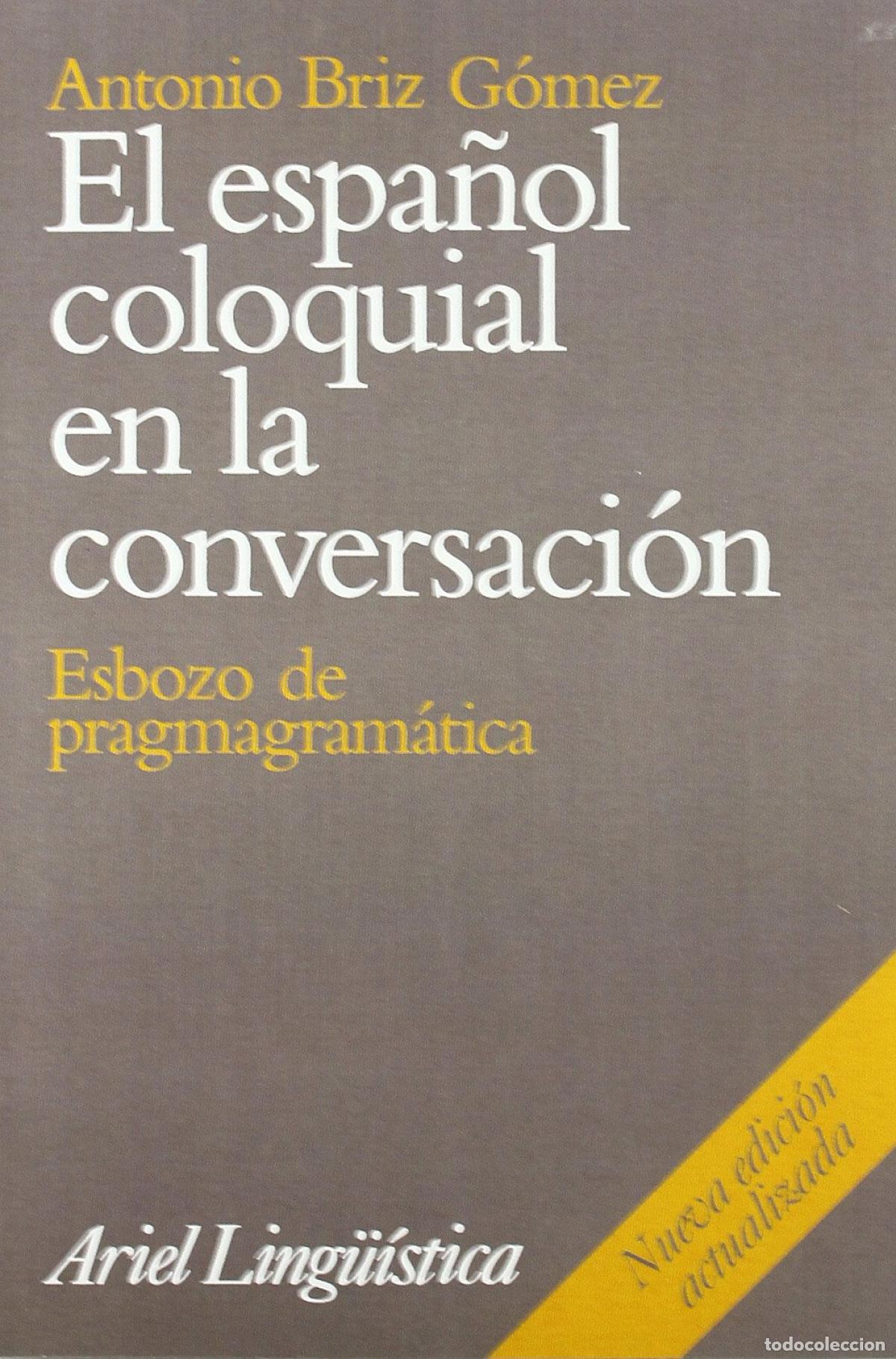 Libri di seconda mano: El espa&ntilde;ol coloquial - Briz, Antonio