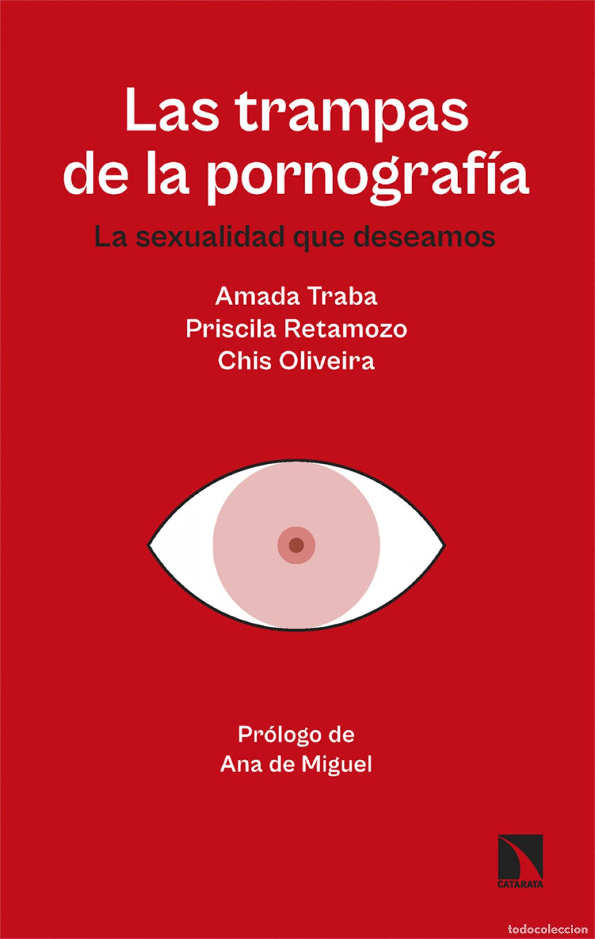 books: LAS TRAMPAS DE LA PORNOGRAFIA - OLIVEIRA MALVAR, CHIS/ RETAMOZO RAMOS, PRISCILA/ TRABA D&Iacute;AZ, AMADA