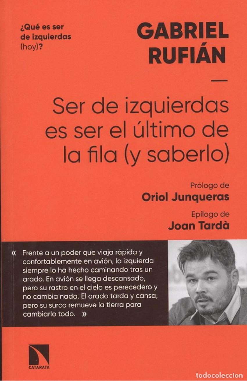 B&uuml;cher: SER DE IZQUIERDAS ES SER EL &Uacute;TLIMO DE LA FILA - Rufi&aacute;n, Gabriel