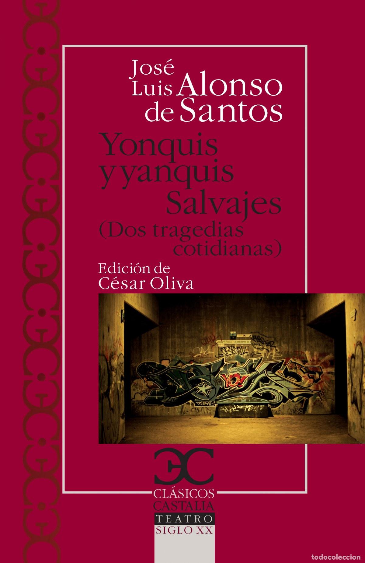 books: Yonquis y yanquis. Salvajes. Dos tragedias cotidianas - Alonso de Santos, Jos&eacute; Luis