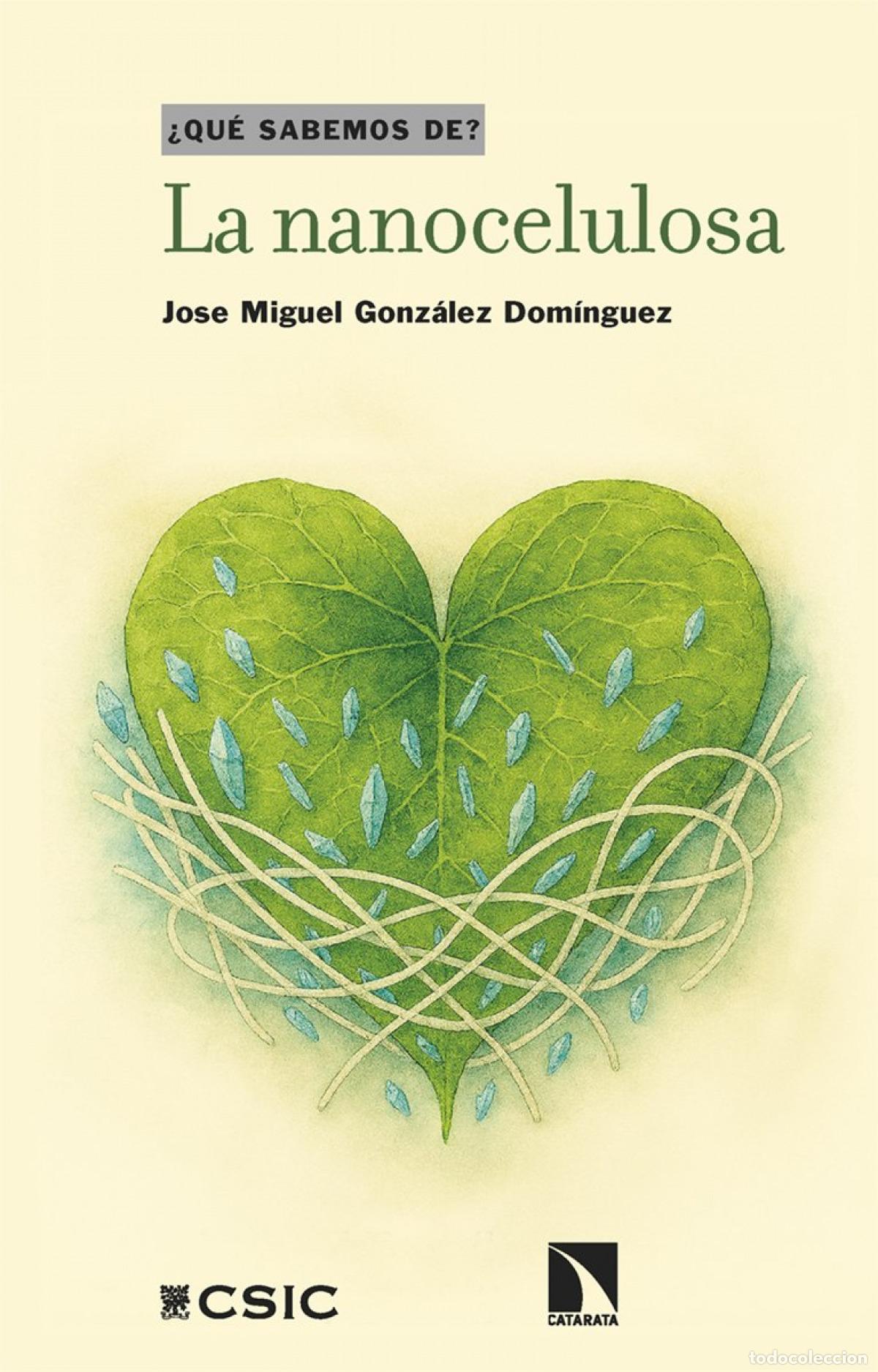 Libros: La nanocelulosa - Jose Miguel Gonz&aacute;lez Dom&iacute;nguez