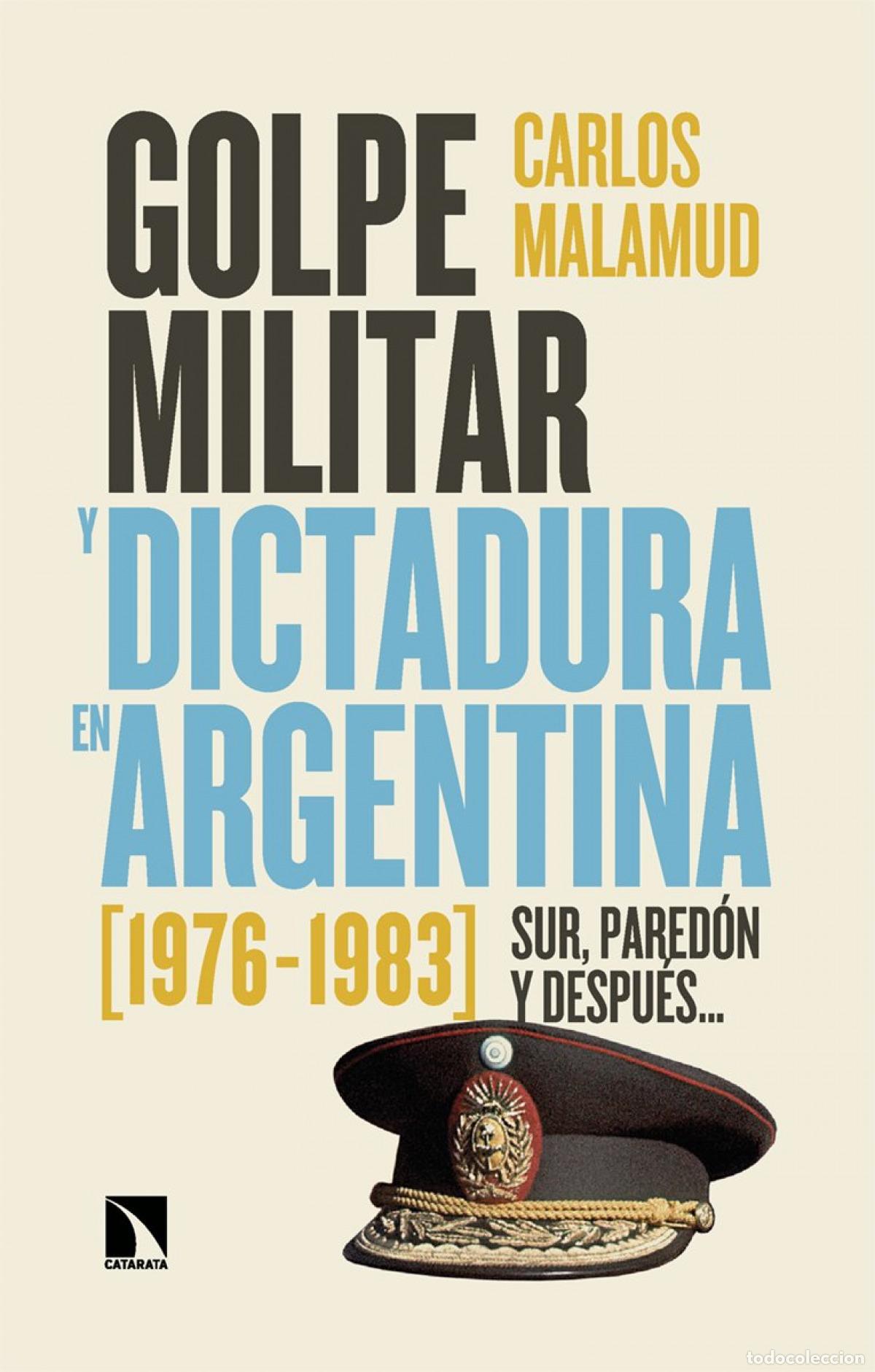Libros: Golpe militar y dictadura en la argentina - Malamud, Carlos