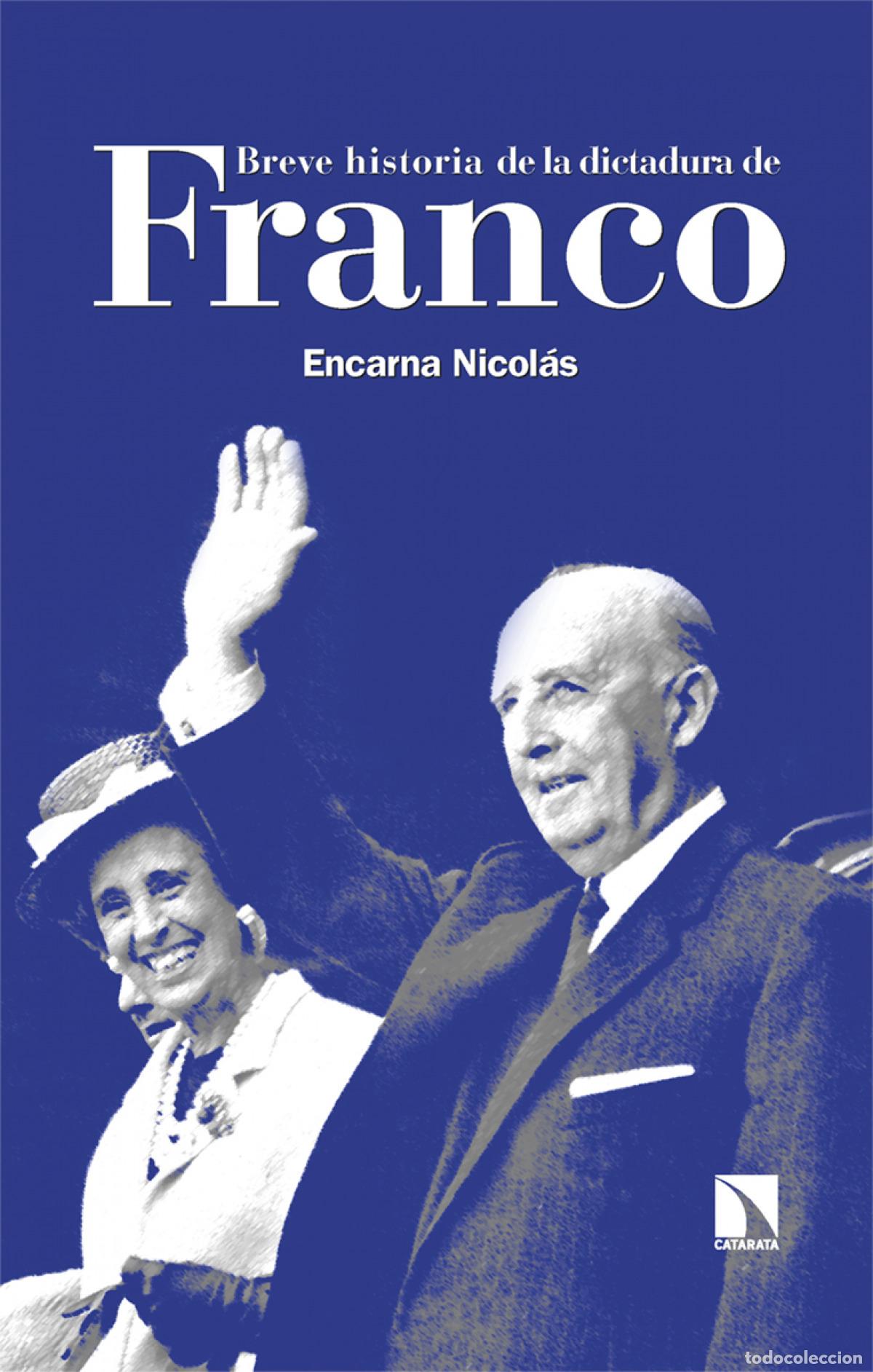 Libros: BREVE HISTORIA DE LA DICTADURA DE FRANCO - Nicol&aacute;s, Encarna