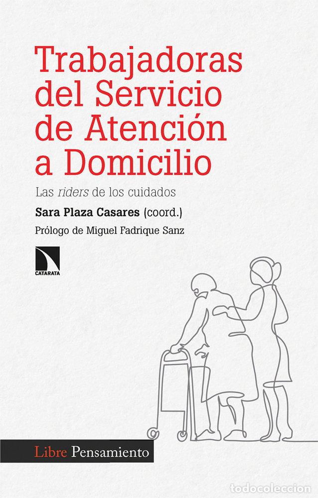 Libros: Trabajadoras del Servicio de Atenci&oacute;n a Domicilio - Plaza Casares, Sara