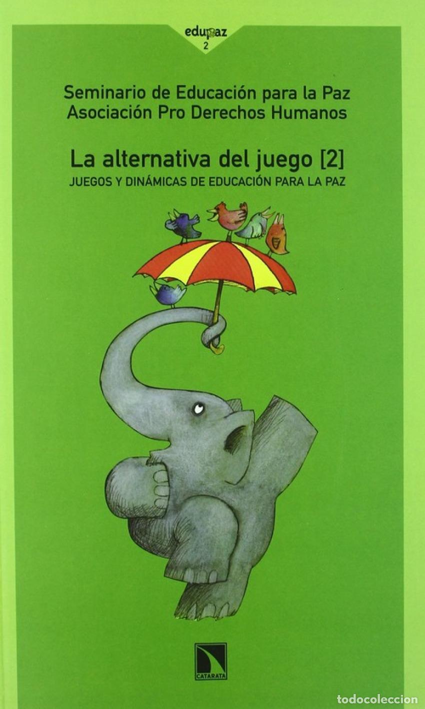Libros: La alternativa del juego II - Seminario de Educaci&oacute;n para la Paz. APDH