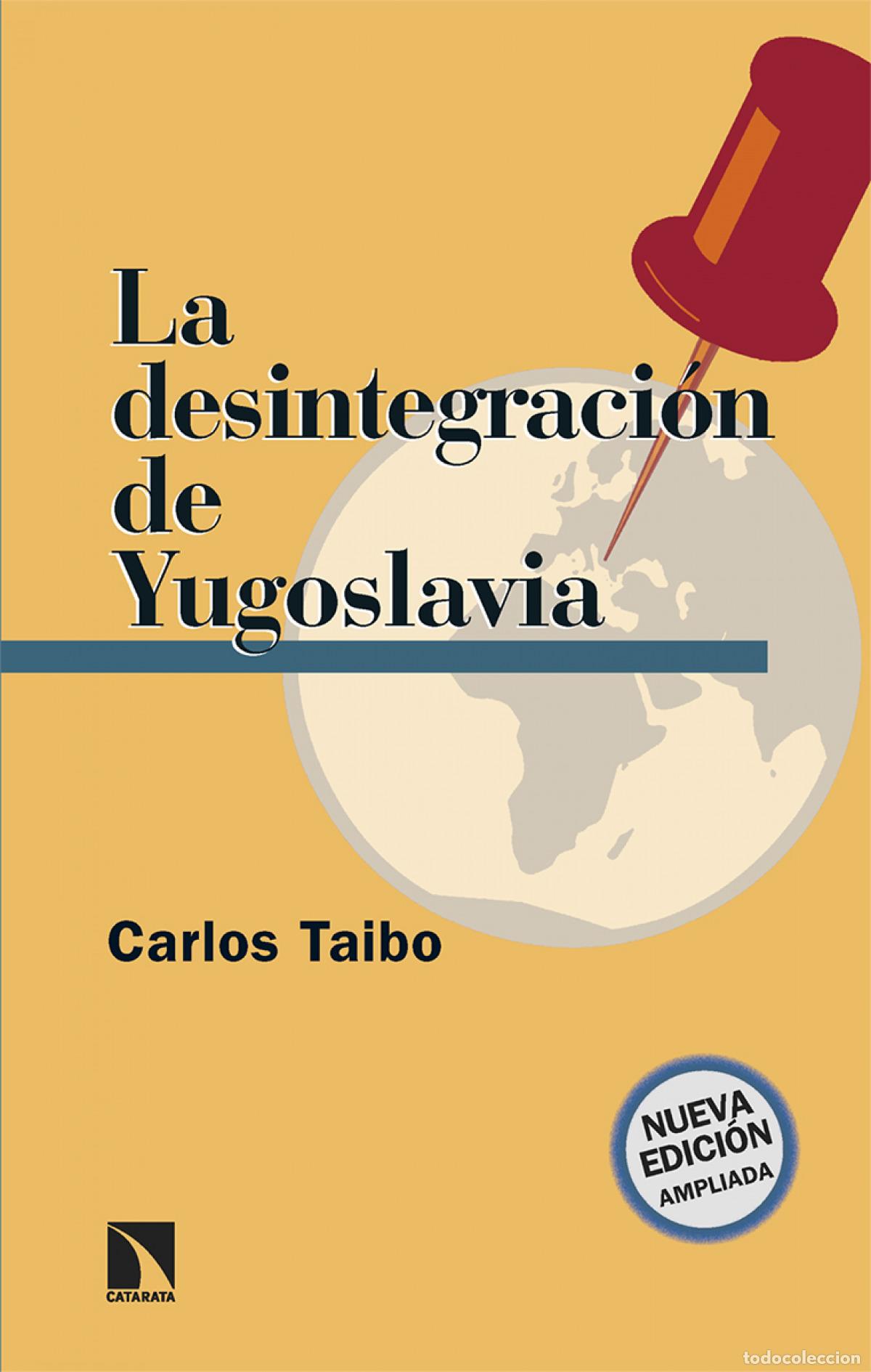 B&uuml;cher: La desintegraci&oacute;n de Yugoslavia - Taibo Arias, Carlos