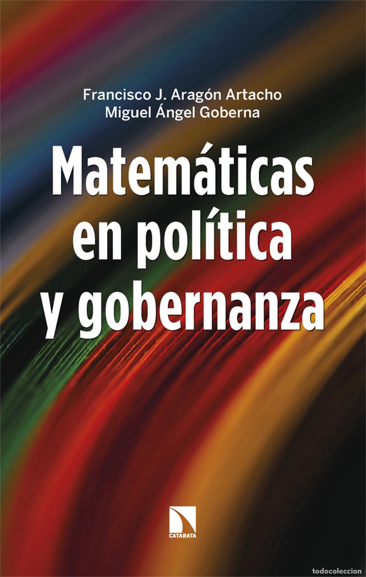 B&uuml;cher: Matem&aacute;ticas en pol&iacute;tica y gobernanza - Arag&oacute;n Artacho, Francisco J.