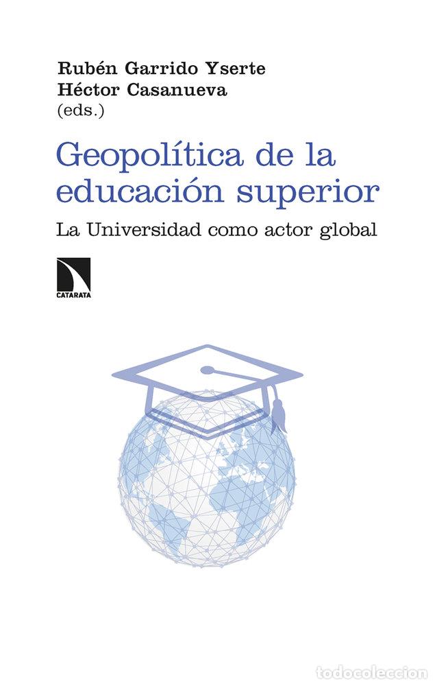 Libros: Geopolitica de educacion superior - Casanueva, Hector/Garrido, Yserte
